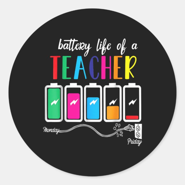 Battery Of Life A Teacher Thanksgiving Christmas  Classic Round Sticker (Front)