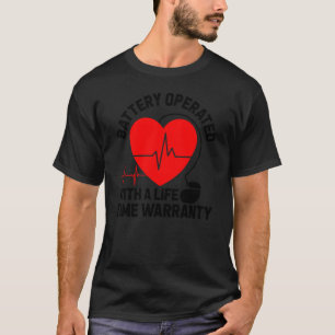 Battery Operated Pacemaker Recipient Heart Attack T-Shirt
