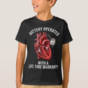Battery operated with a life time warranty T-Shirt