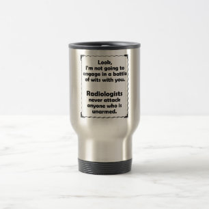 Battle of Wits Radiologist Travel Mug