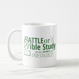BATTLE OR BIBLE STUDY WE ARE ARMED AND PREPARE Mug