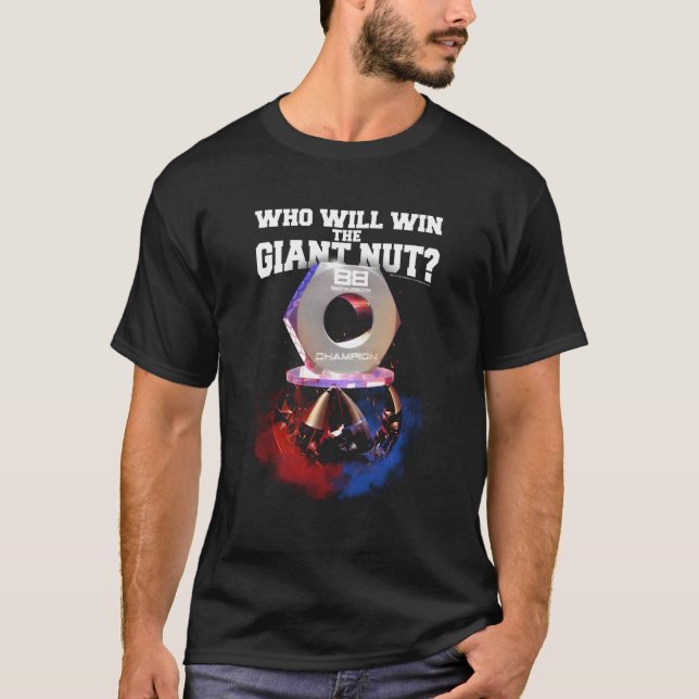 Battlebots Who Will Win The Giant Nut T-Shirt (Front)