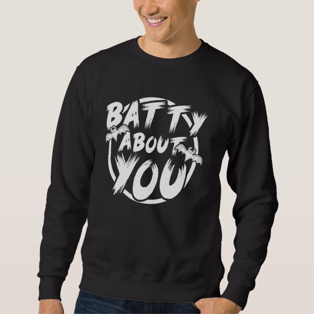 Batty about you - Halloween Sweatshirt (Front)