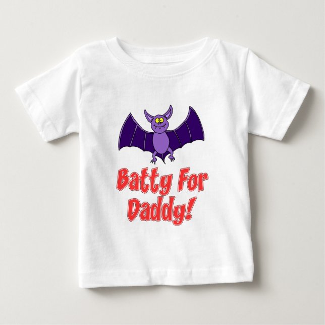 Batty For Daddy Baby T-Shirt (Front)