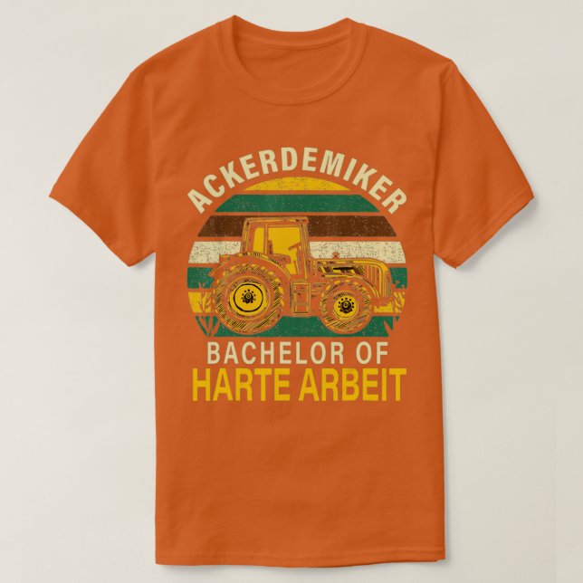 Bauer Gift Tracker Bachelor of Hard Work Field Dem T-Shirt (Design Front)