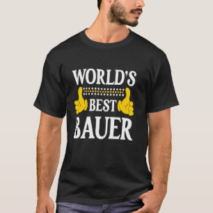 Bauer Surname Funny Team Family Last Name World's T-Shirt