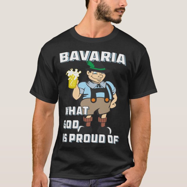Bavaria What God Is Proud Of Homeland Mann Bavaria T-Shirt (Front)