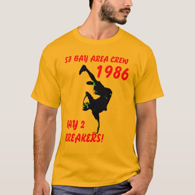 BAY 2 BREAKERS! T-Shirt (Front)
