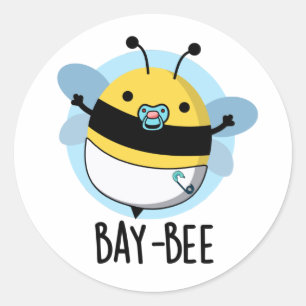 Bay-bee Funny Baby Bee Pun  Classic Round Sticker