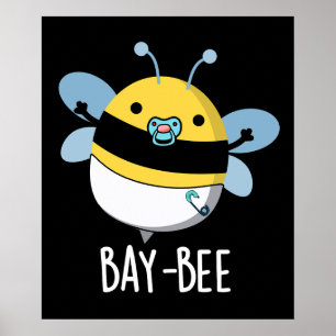 Bay-bee Funny Baby Bee Pun Dark BG Poster