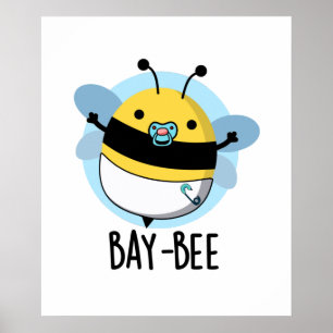 Bay-bee Funny Baby Bee Pun  Poster