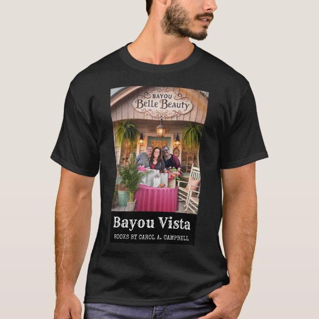 Bayou Belle Beauty – Bayou Vista Shops Collection T-Shirt (Front)