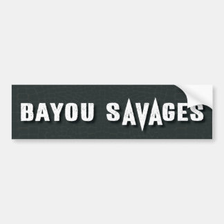 Bayou Savages bumper sticker