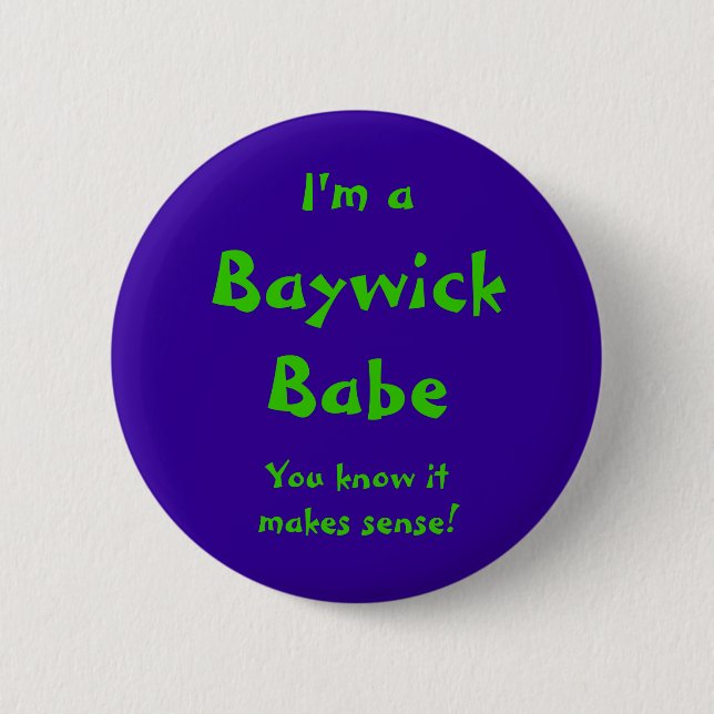 Baywick babe 6 cm round badge (Front)