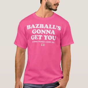 Bazball'S Gonna Get You Cricket T-Shirt