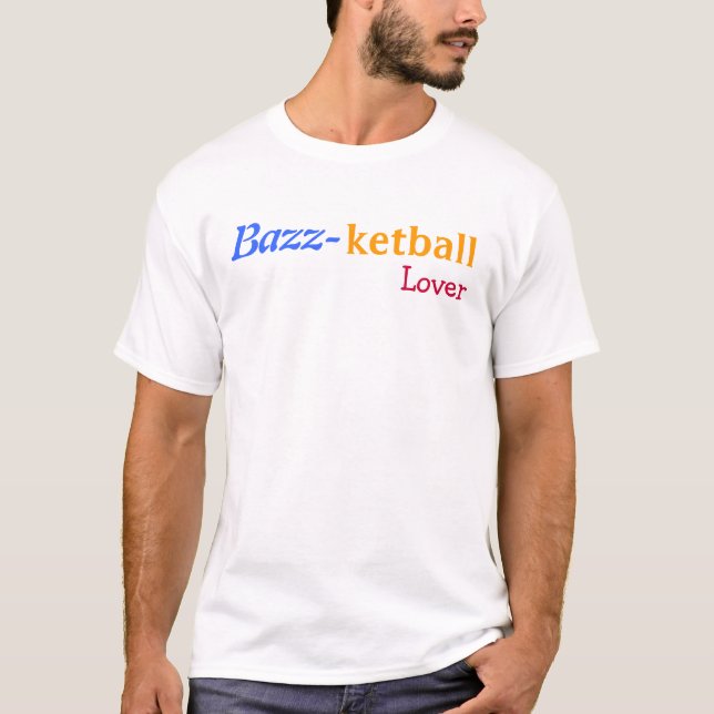 Bazz-ketball Lover T-Shirt (Front)