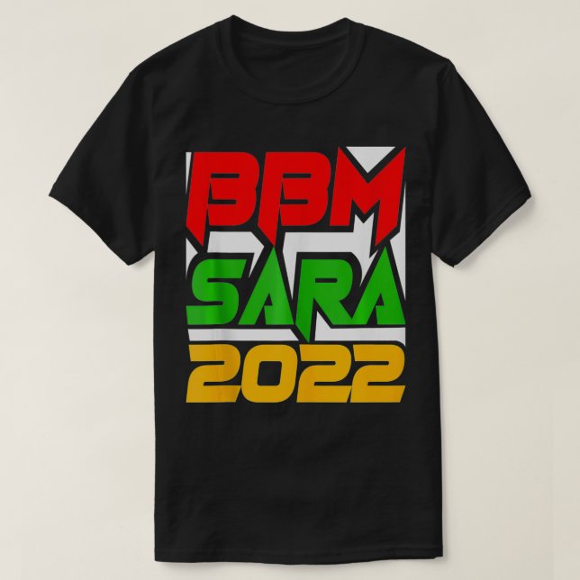 BBM 2022 BongBong Marcos Inday Sara Duterte For Pr T-Shirt (Design Front)