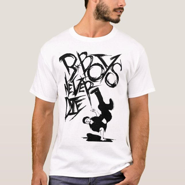BBOY NEVER DIE T-Shirt (Front)