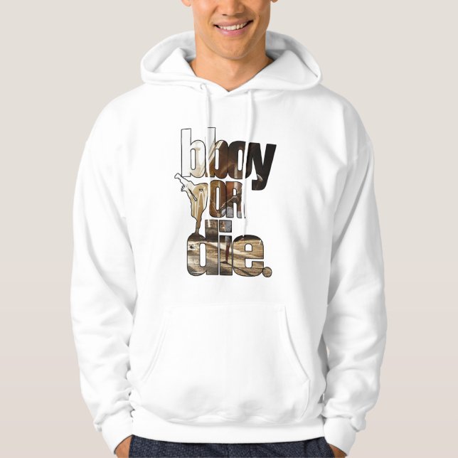 bboy or die hoodie (Front)