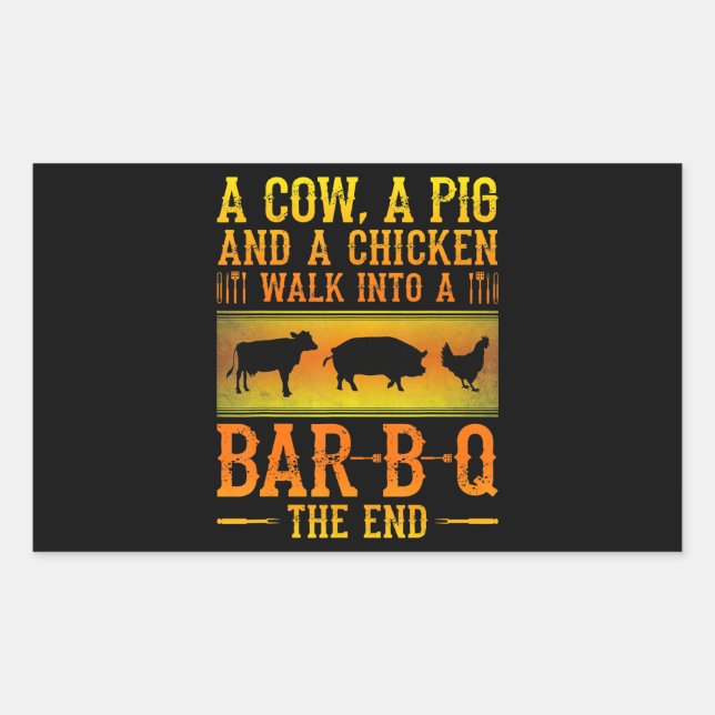 BBQ | A Cow A Pig And A Chicken Walk Into A BBQ Rectangular Sticker (Front)