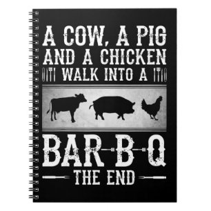 BBQ   A Cow A Pig And A Chicken Walk Into BBQ Notebook