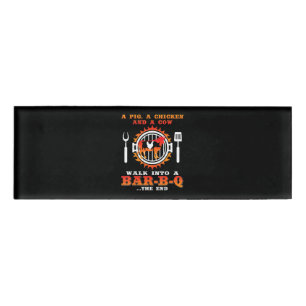 BBQ A Pig And A Chicken Walk Into A Bar BBQ Name Tag