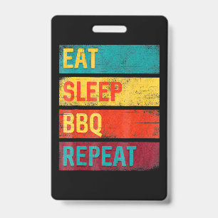 BBQ   Barbecue Grilling Gift eat sleep BBQ ID Badge