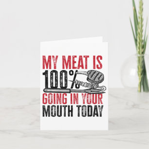 Bbq Barbeque - My Meat Is 100% Going In Your Mouth Card
