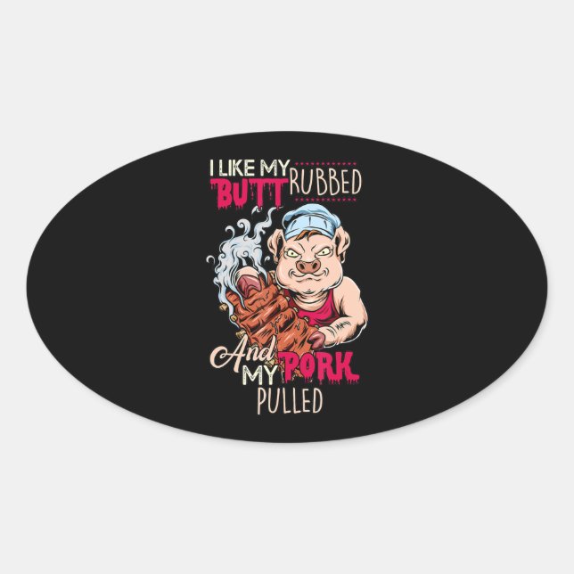 BBQ|BBQ Grillmaster Like Butt Rubbed & Pork Pulled Oval Sticker (Front)