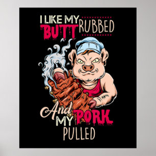 BBQ BBQ Grillmaster Like Butt Rubbed & Pork Pulled Poster