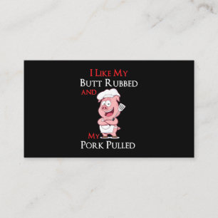 BBQ BBQ I Like My Butt Rubbed And My Pork Pulled Loyalty Card