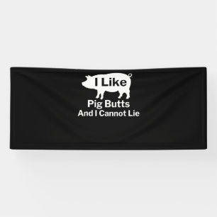 BBQ BBQ I Like Pig Butts And I Cannot Lie Banner