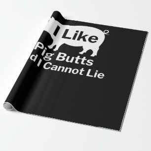 BBQ   BBQ I Like Pig Butts And I Cannot Lie Wrapping Paper