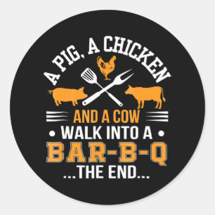 BBQ   BBQ Lover Pig Chicken Cow Walk Into bar BBQ Classic Round Sticker