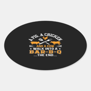 BBQ   BBQ Lover Pig Chicken Cow Walk Into bar BBQ Oval Sticker