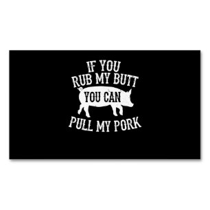 BBQ BBQ Rub My Butt Pull My Pork Smoker Grilling Magnetic Business Card