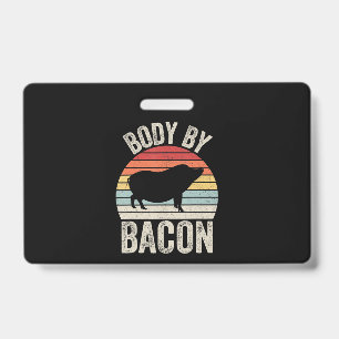 BBQ   Body By Bacon Pork Barbecue BBQ Grilling ID Badge