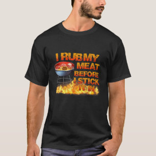 BBQ Dad Offset Smoker Pit I Rub My Meat I Stick In T-Shirt