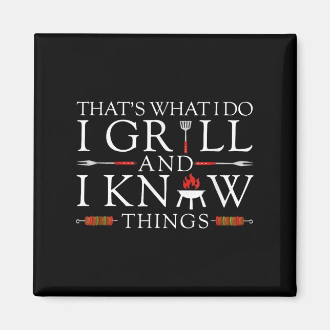 Bbq Food Lover That's What I Do I Grill And I Know Magnet (Front)