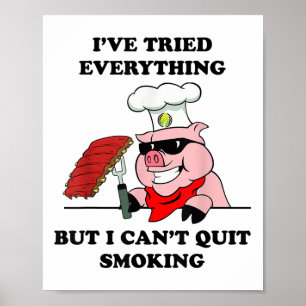 Bbq Grill Master Cant Quit Smoking Meat T Shirt _1 Poster