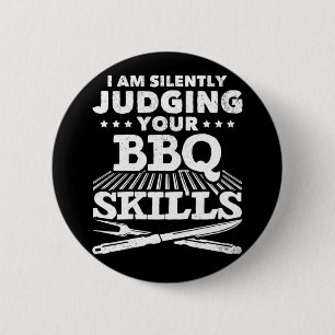 Bbq I Am Silently Judging Your Bbq Skills  6 Cm Round Badge
