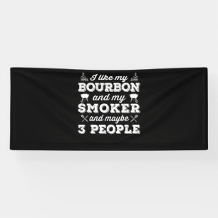 BBQ I Like My Bourbon Smoker And Maybe 3 People Banner