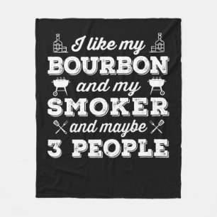 BBQ   I Like My Bourbon Smoker And Maybe 3 People Fleece Blanket