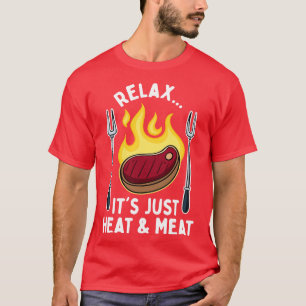 BBQ Its Just Heat Meat 2 T-Shirt