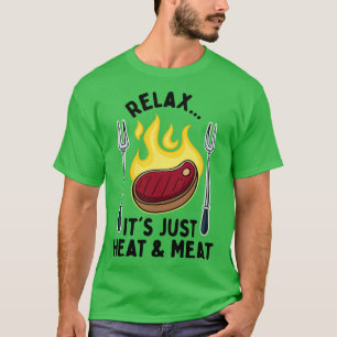 BBQ Its Just Heat Meat T-Shirt