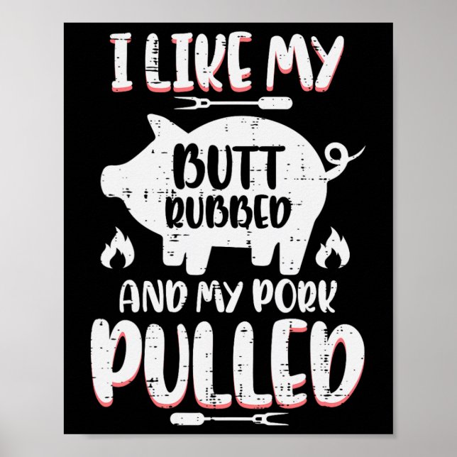 Bbq Pork Rubbed Pulled Funny Byrbecue Pig Grill Me Poster (Front)