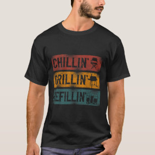 Bbq Smoker Chillin' Grillin' Refillin' T-Shirt