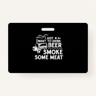 BBQ Smoking Pitmaster Gift Drink Beer Smoke Meat ID Badge