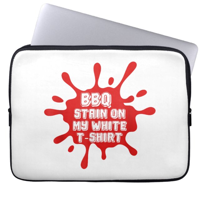 BBQ Stain On My White T Shirt Funny Saying Sarcast Laptop Sleeve (Front)
