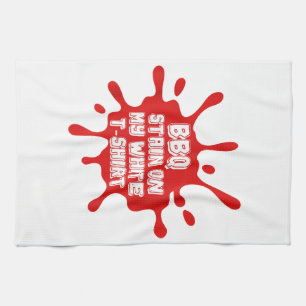BBQ Stain On My White T Shirt Funny Saying Sarcast Tea Towel